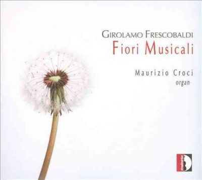 Maurizio Croci - Frescobaldi: Fiori Musicali (CD)