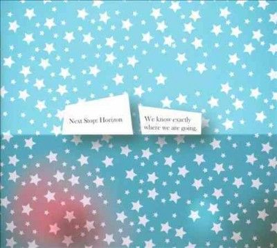 Next Stop: Horizon - We Know Exactly Where We Are Going (CD)