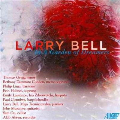 Thomas Gregg - Larry Bell: In A Garden Of Dreamers (CD)