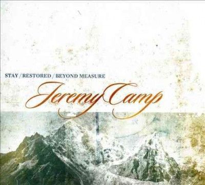 Jeremy Camp - Stay Restored Beyond Measure (CD)