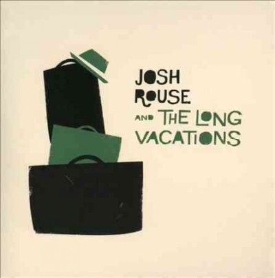 Josh And The Rouse - Josh Rouse And The Long Vacations (CD)