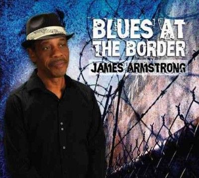 James Armstrong - Blues At The Border (CD)