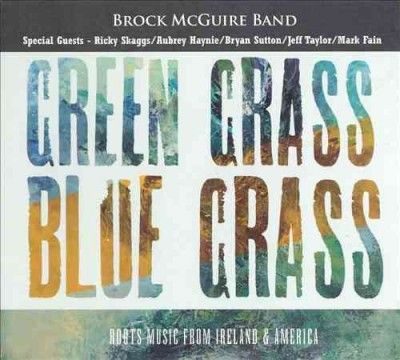 Brock Band Mcguire - Green Grass Blue Grass (CD)