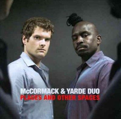 Mccormack &amp; Yarde Du - Places And Other Spaces (CD)