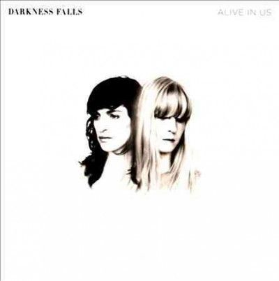Darkness Falls - Alive In Us (CD)