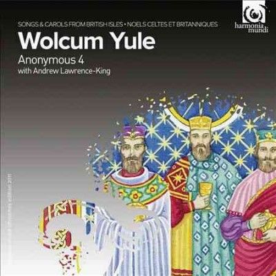 Anonymous 4: Wolcum Yule (CD / Album Digipak)
