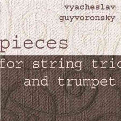 Vyaches Guynoronsky - Pieces For String Trio And Trumpet (CD)