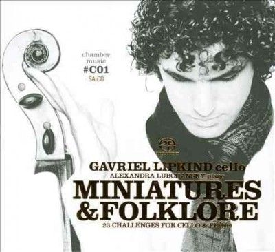 Gavriel Lipkind - Miniatures &amp; Folklore (CD)