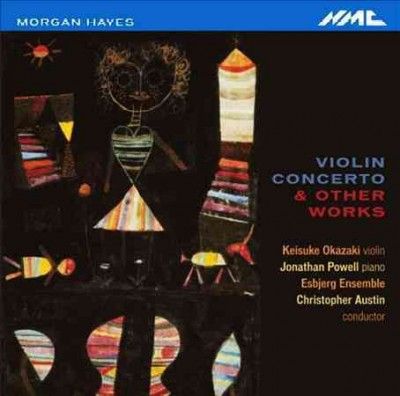 Morgan Hayes: Violin Concerto and Other Works (CD / Album)