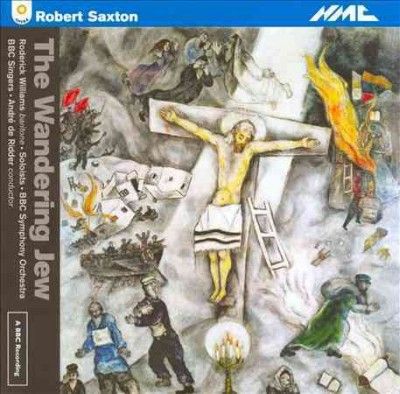 Robert Saxton: The Wandering Jew (CD / Album)