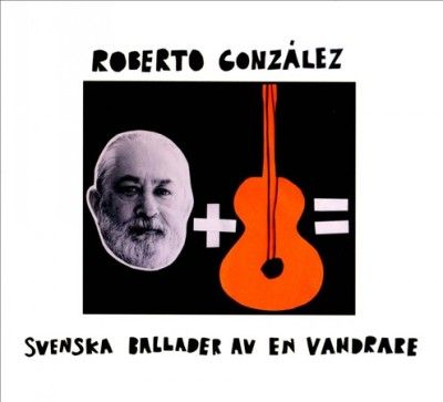Roberto Gonzalez - Gonzalez: Svenska Ballader Av En Vandr (CD)