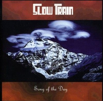 Slow Train - Song Of The Day (CD)