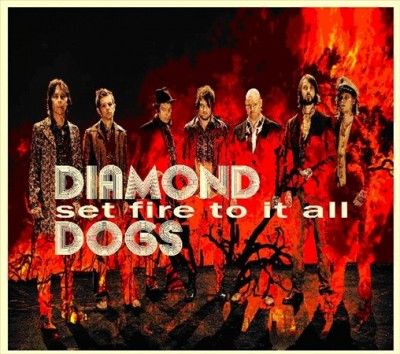 Diamond Dogs - Set Fire To It All (CD)