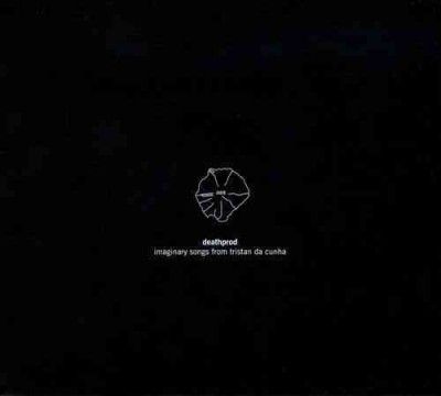 Deathprod - Imaginary Songs From Tristan Da Cunha (CD)