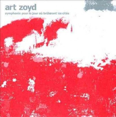 Art Zoyd - Symphonie Pour Le Jour Ou Bruleront (CD)
