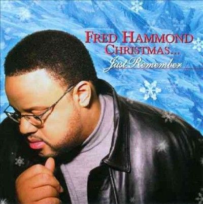 Fred Hammond - Fred Hammond Christmas: Just Remember (CD)