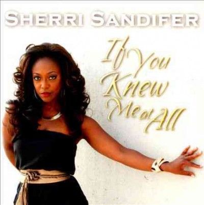 Sherri Sandifer - If You Knew Me At All (CD)