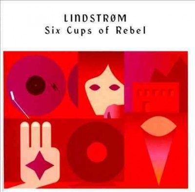 Lindstrom - Six Cups Of Rebel (CD)