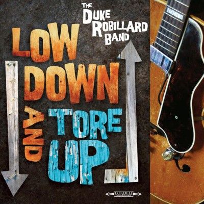 Duke Robillard - Low Down And Tore Up (CD)