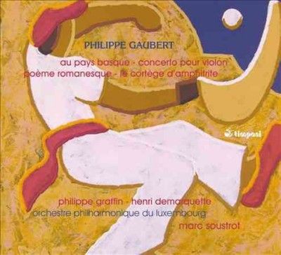 Philippe Gaubert: Au Pays Basque/Concerto Pour Violon/ (CD / Album)