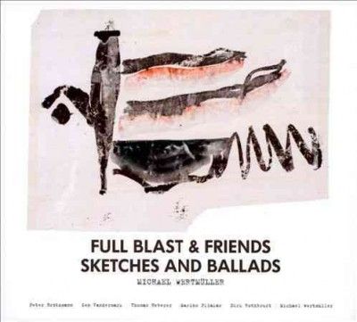 Full Blast - Sketches And Ballads (CD)