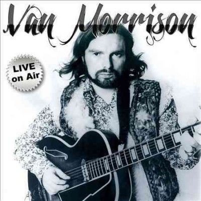 Van Morrison - Live On Air: Van Morrison (CD)
