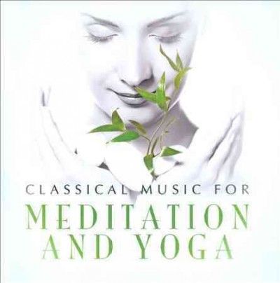 Classical Music for Meditation and Yoga (CD / Album)