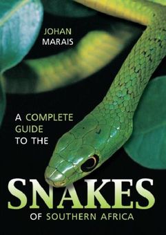 A Complete Guide To The Snakes Of Southern Africa Buy