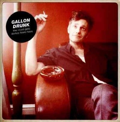 Gallon Drunk - Road Gets Darker From Here (CD)