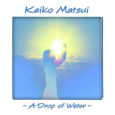 Keiko Matsui - Drop Of Water (CD)