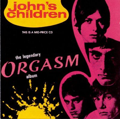 John's Children - Legendary Orgasm Album (CD)