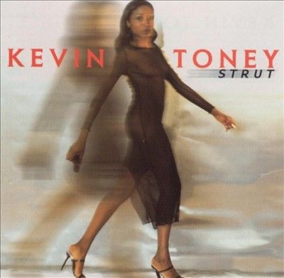 Kevin Toney - Strut (CD)