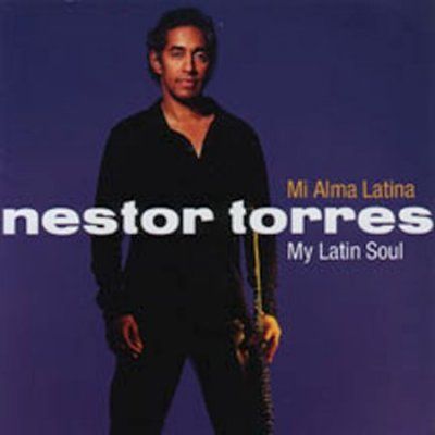 Nestor Torres - Mi Alma Latina/my Latin Soul (CD)
