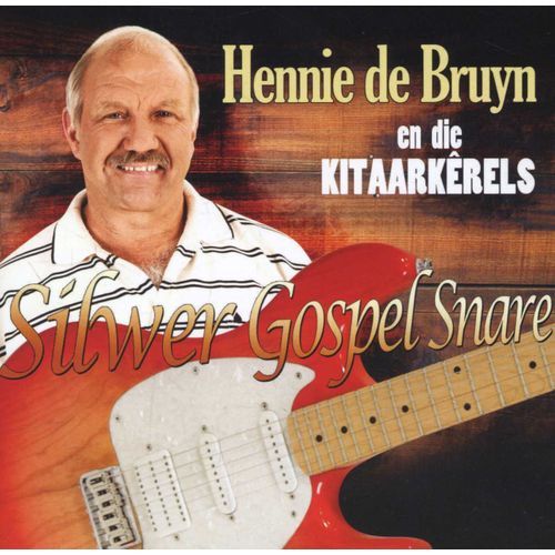 De Bruyn Hennie En Die Kitaarkerels - Silwer Gospel Snare (CD)