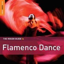 The Rough Guide to Flamenco Dance (CD / Album)