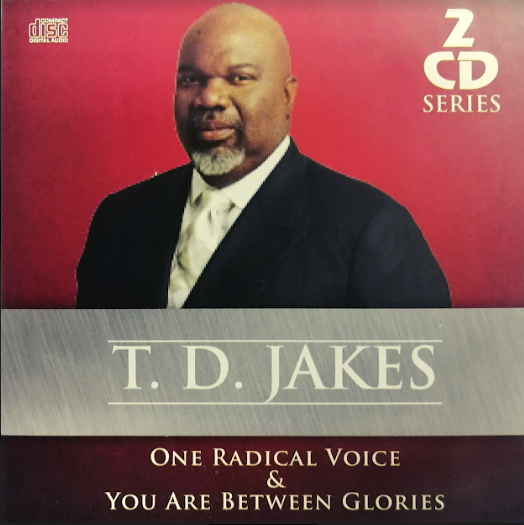 T. D. Jakes - One Radical Voice &amp; You Are Between Glories (CD)