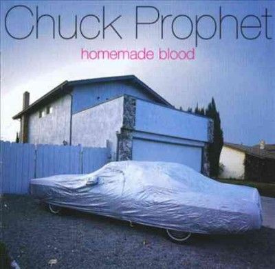 Chuck Prophet - Homemade Blood (CD)