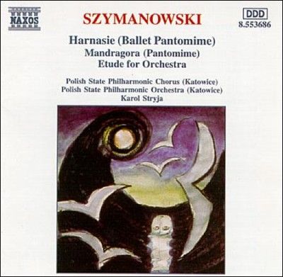 Harnasie / Mandragora / Etude For Orchestra (CD)