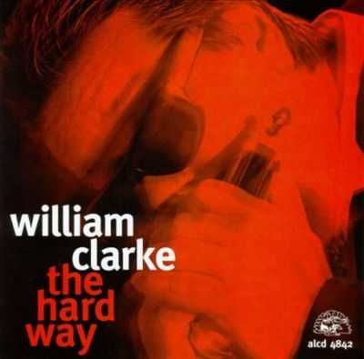 William Clarke - Hard Way (CD)