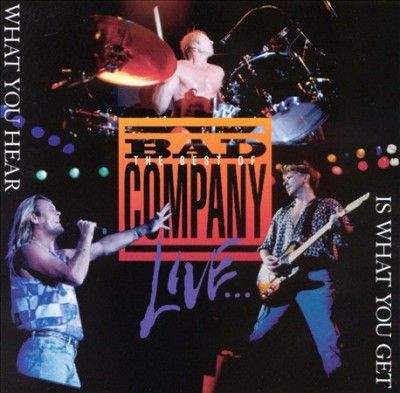 Bad Company - Live: What You Hear Is What You Get (CD)