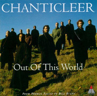 Chanticleer - Out Of This World (CD)