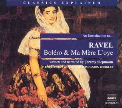 Jeremy Siepmann - Ravel: Bolero &amp; Ma Mere L'oye (CD)
