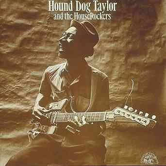 Hound Dog Taylor - Hound Dog Taylor &amp; The Houserockers (CD)