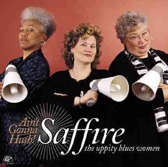 Saffire - Ain't Gonna Hush! (CD)