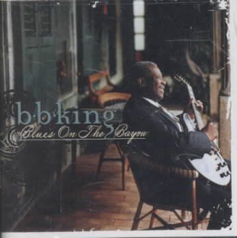 B. B. King - Blues On The Bayou (CD)