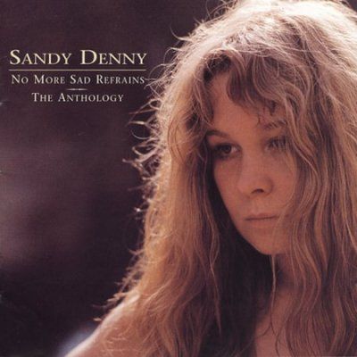 Sandy Denny - No More Sad Refrains - Anthology (CD)