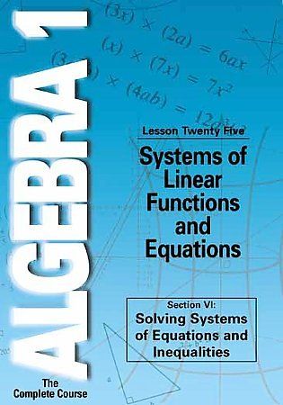 Algebra 1: The Complete Course - Lesson 25: Systems of Linear Functions &amp; Equations - (Region 1 Import DVD)