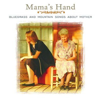 Various - Mama's Hand Bluegrass &amp; Mountain Song (CD)