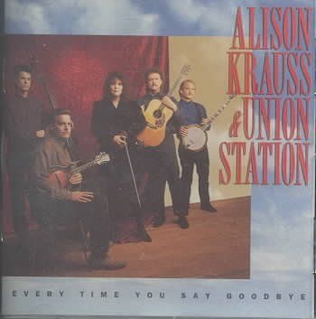 Alison Krauss - Every Time You Say Goodbye (CD)