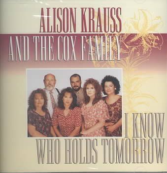 Alison Krauss - I Know Who Holds Tomorrow (CD)